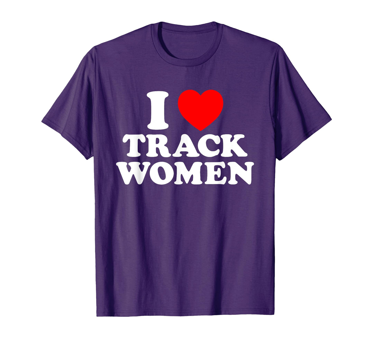 I Love Track Women I Heart Track Athletic Running Sprinting T-Shirt