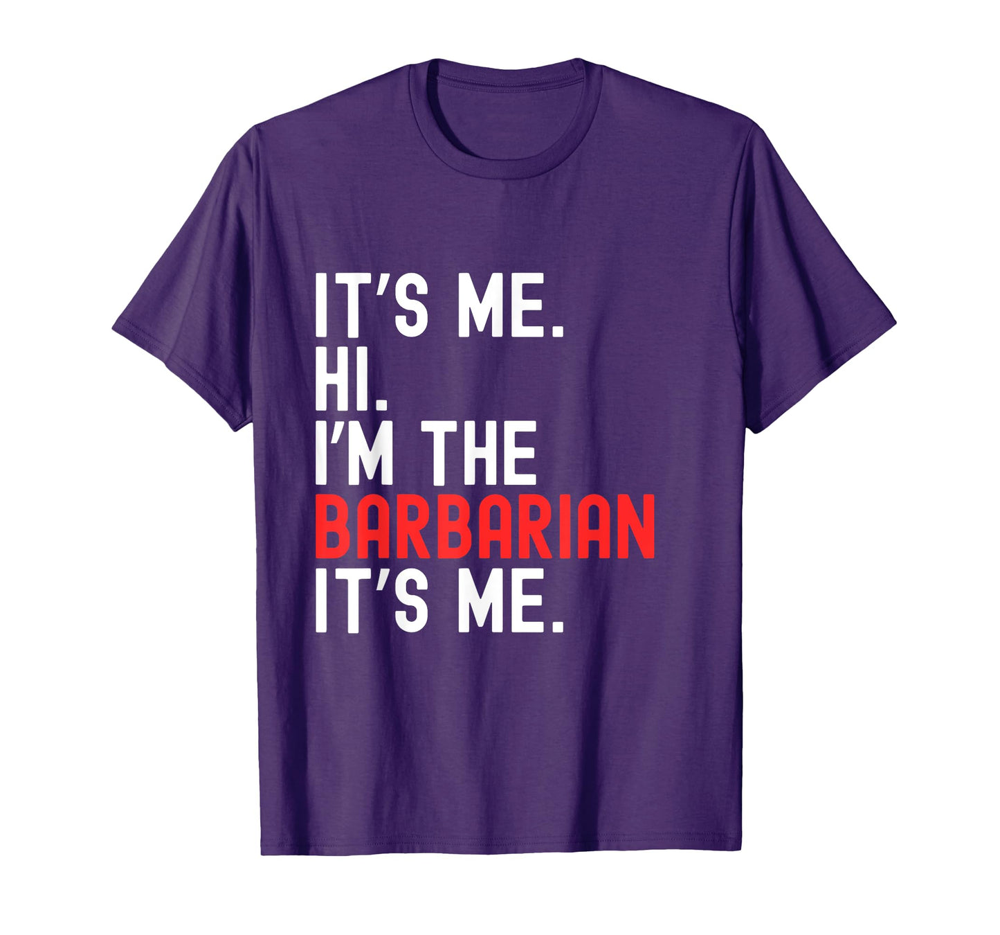 Lazy Halloween Costume It's Me Hi I'm The Barbarian T-Shirt