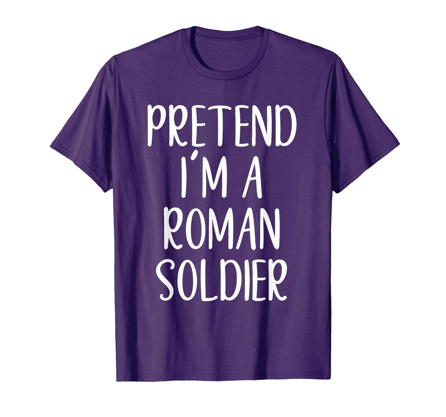 Pretend I'm A Roman Soldier Costume Halloween Simple Funny T-Shirt