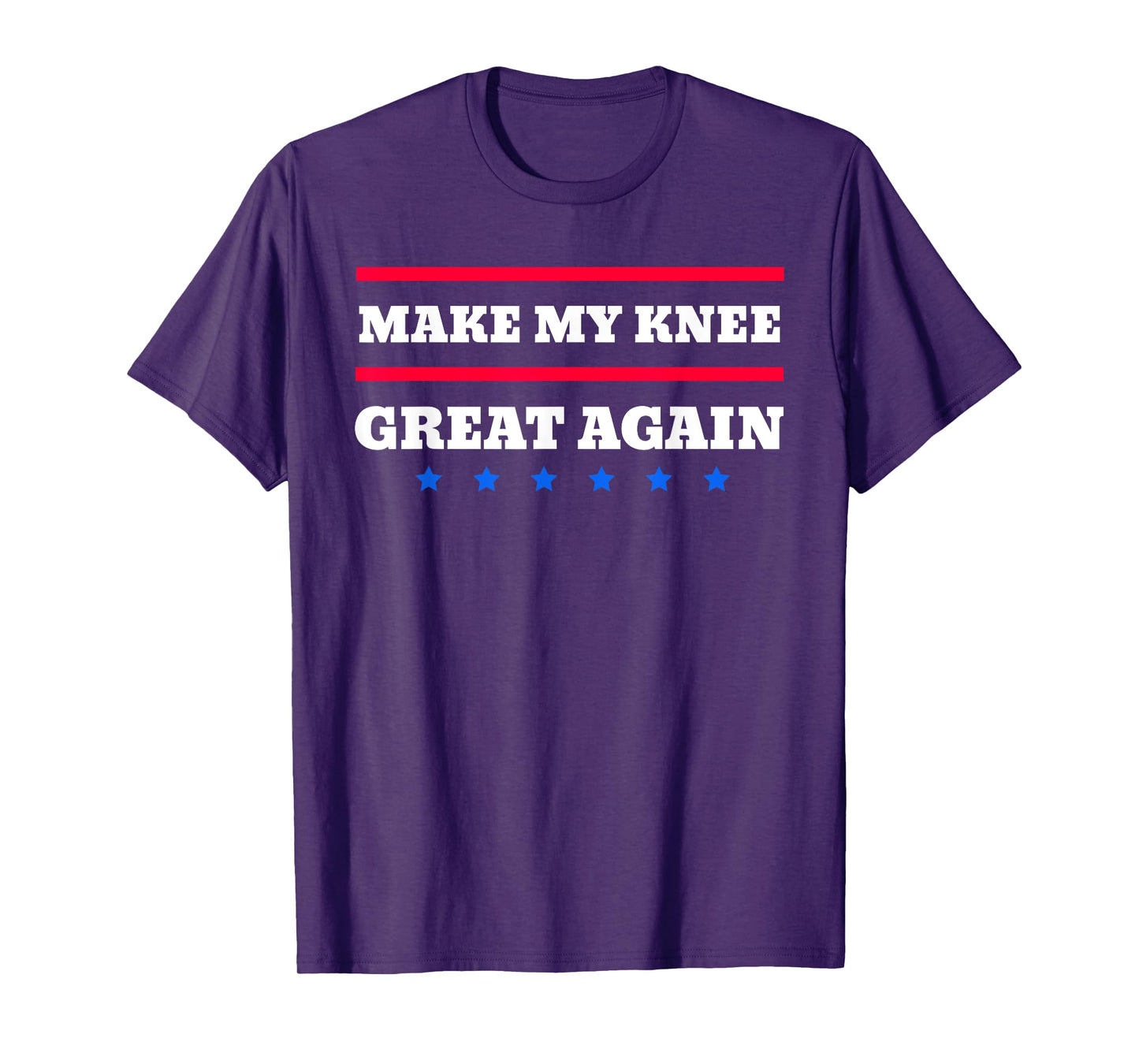 Make My Knee Great Again Funny Broken Knee Recovery T-Shirt