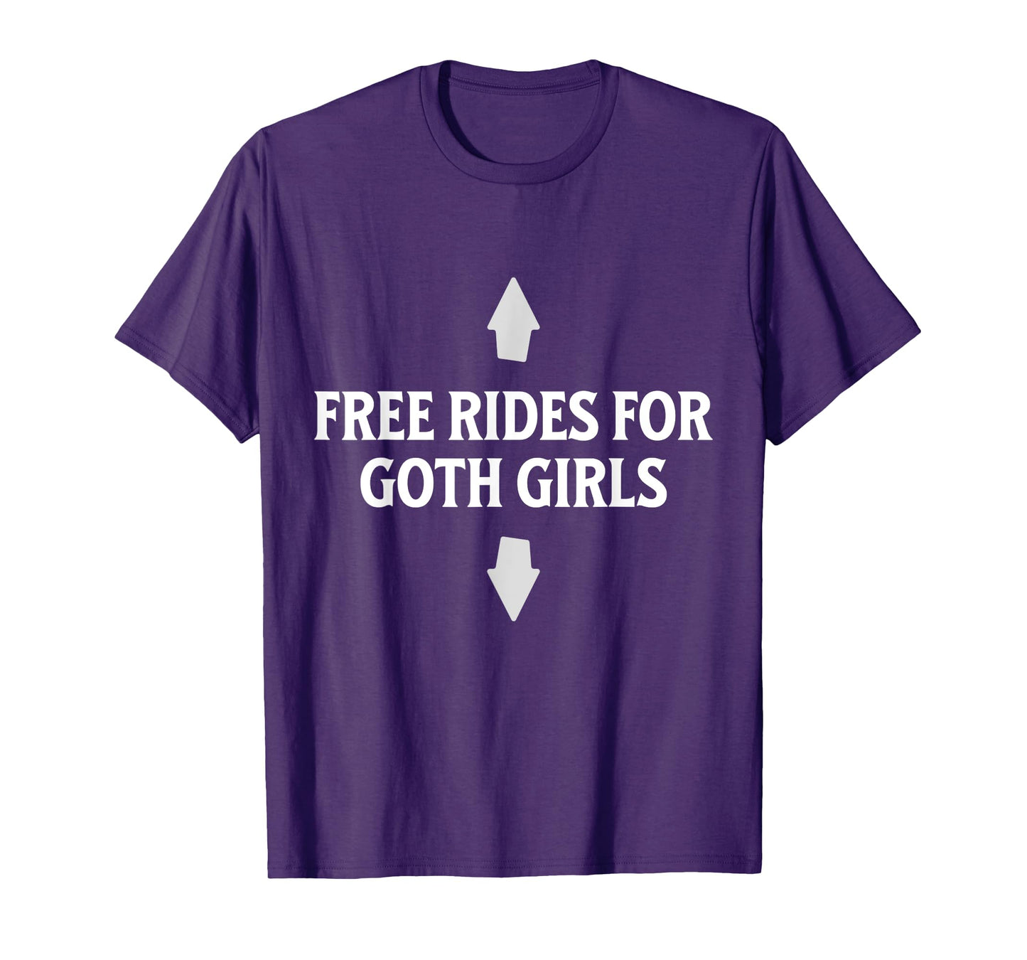 Free Rides For Goth Girls Funny Arrow Dirty Adult Joke T-Shirt