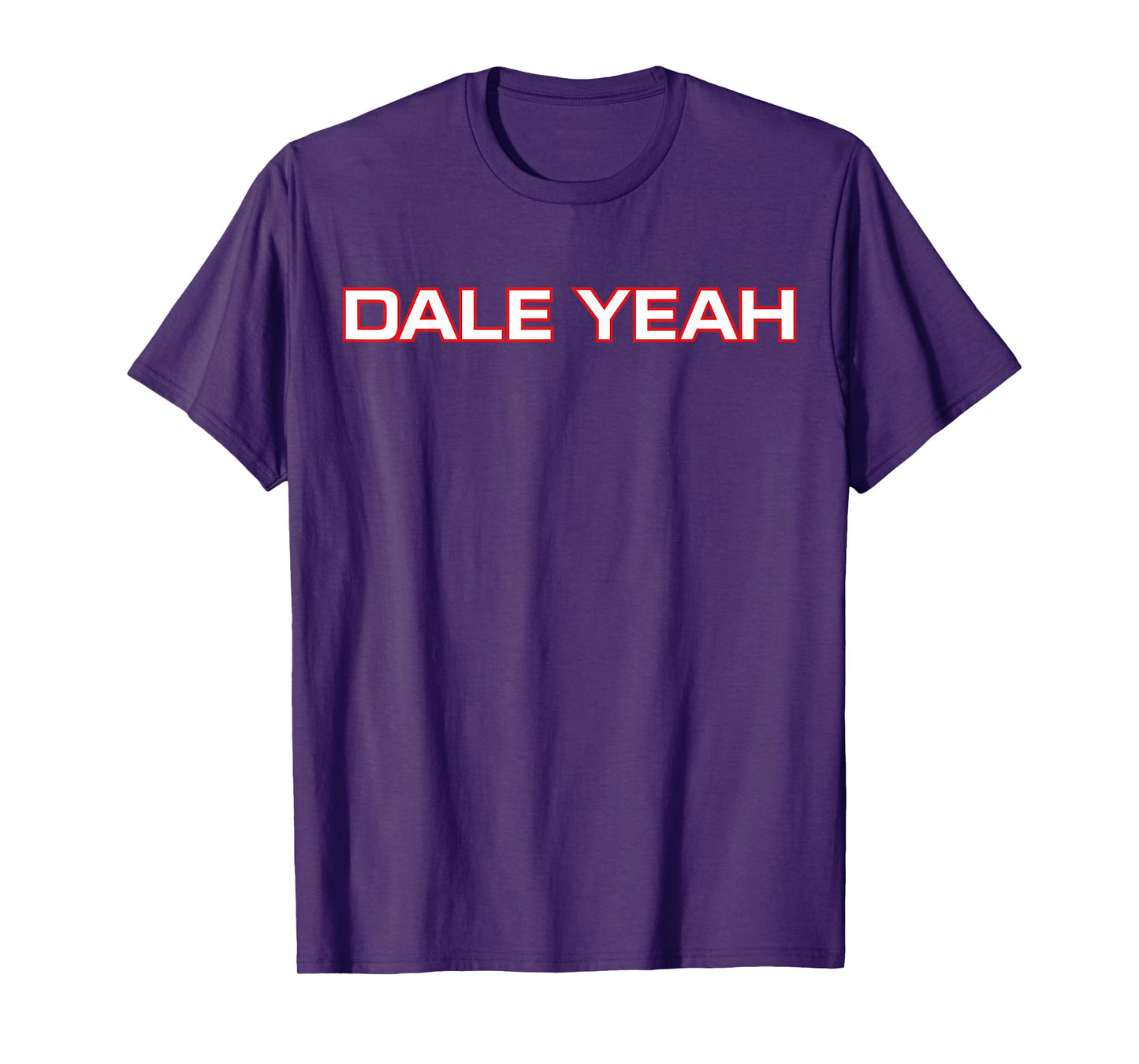 Dale Yeah T-Shirt