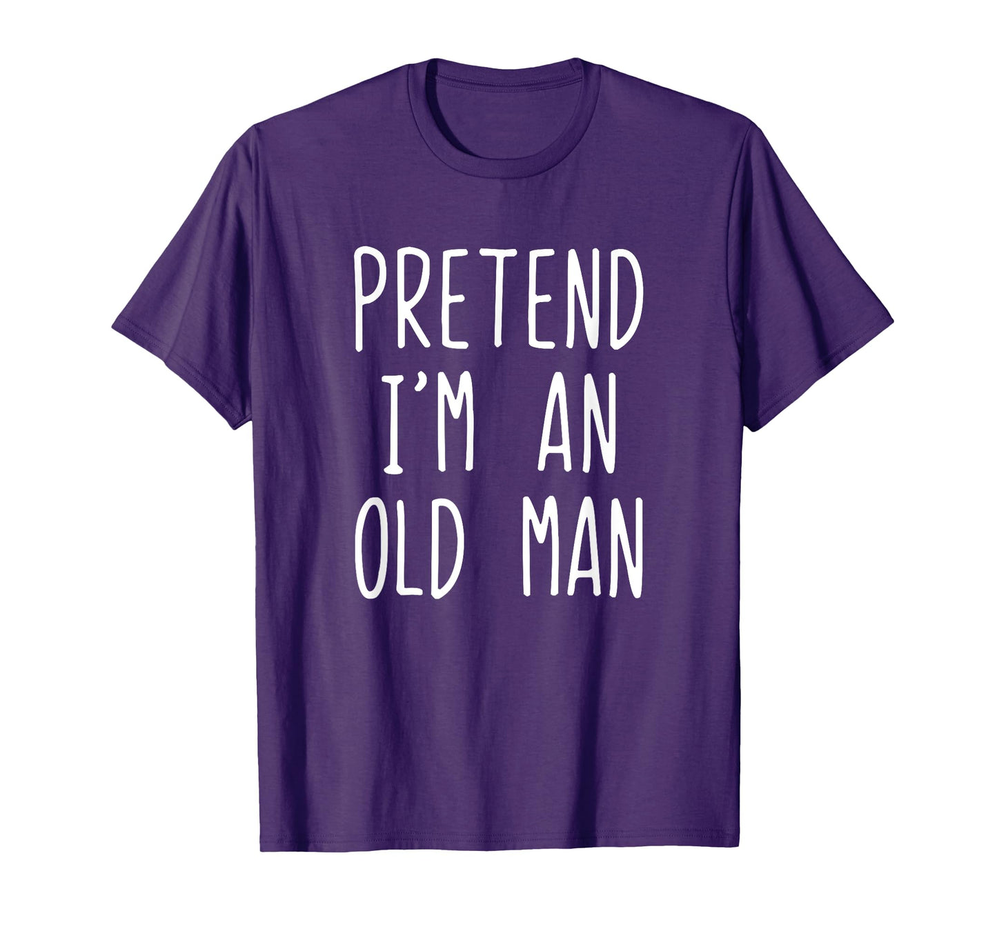 Pretend I'm An Old Man Costume Halloween Lazy Easy T-Shirt