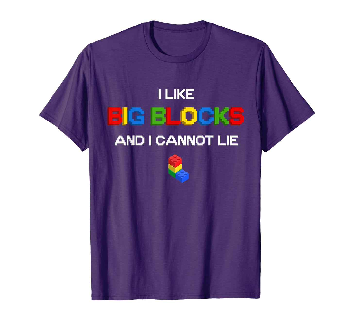 Funny I Like Big Building Blocks I Cannot Lie T-Shirt