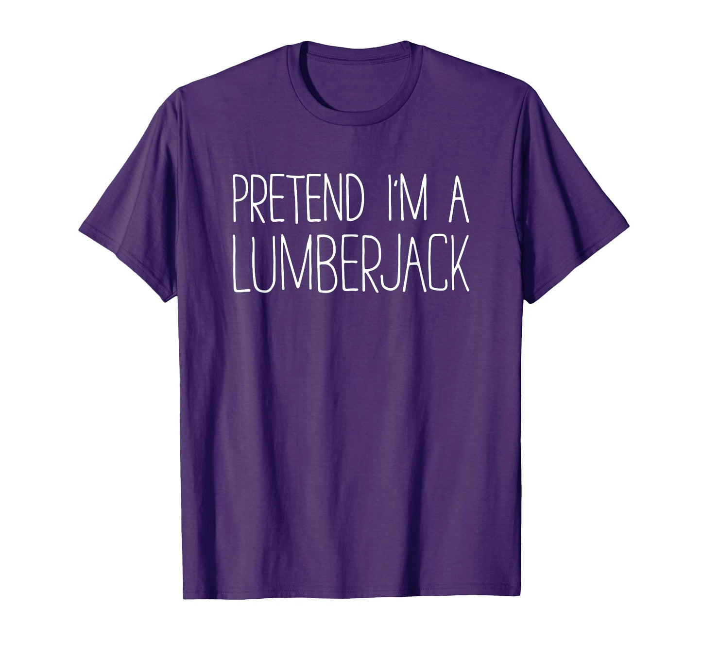 Pretend I'm A Lumberjack Shirt Adult Kids Men Women Costume T-Shirt