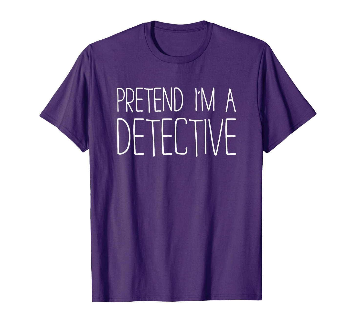 Pretend I'm A Detective Shirt Adult Kids Men Women Costume T-Shirt