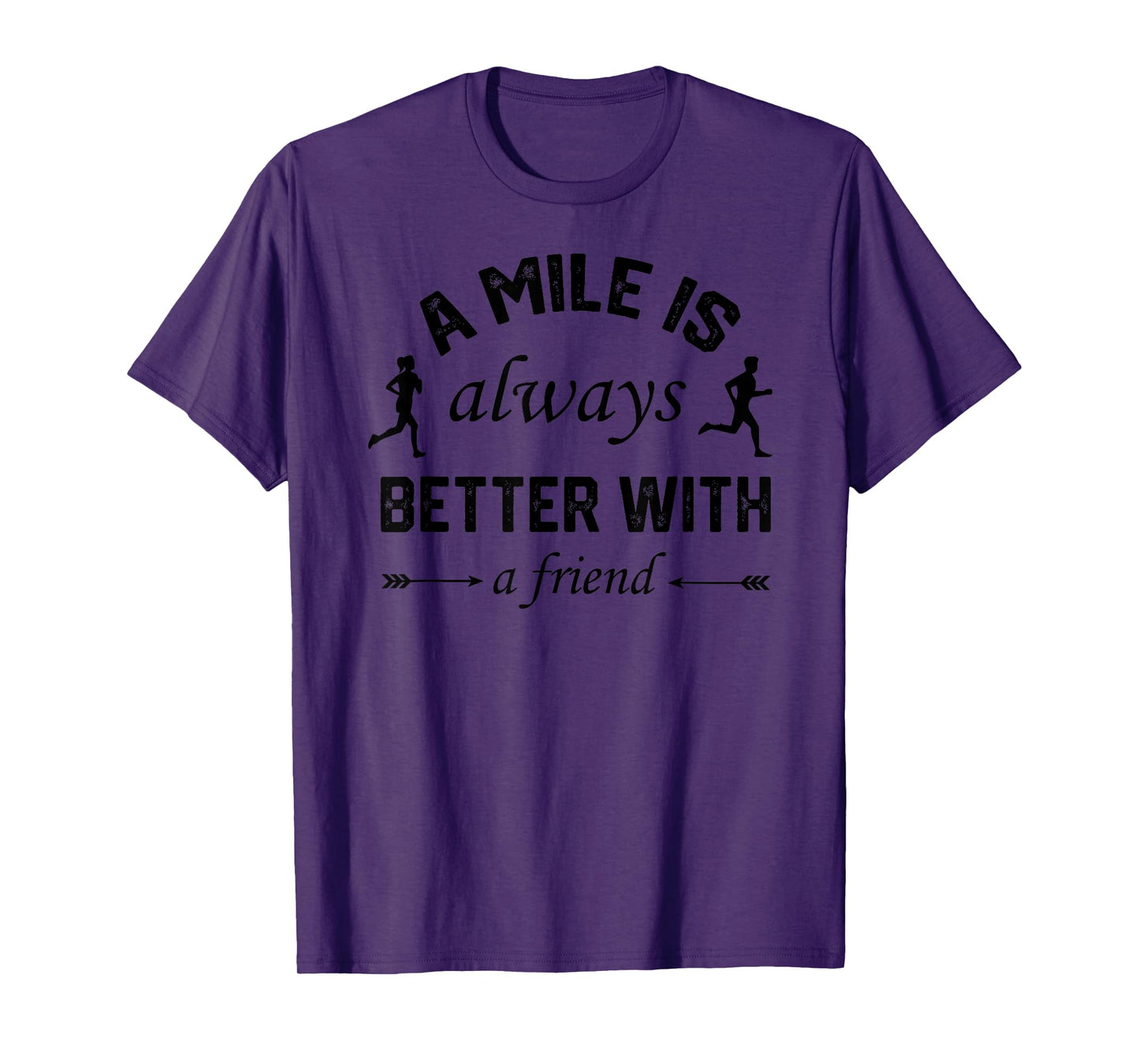 A Mile is Always Better With A Friend T-Shirt