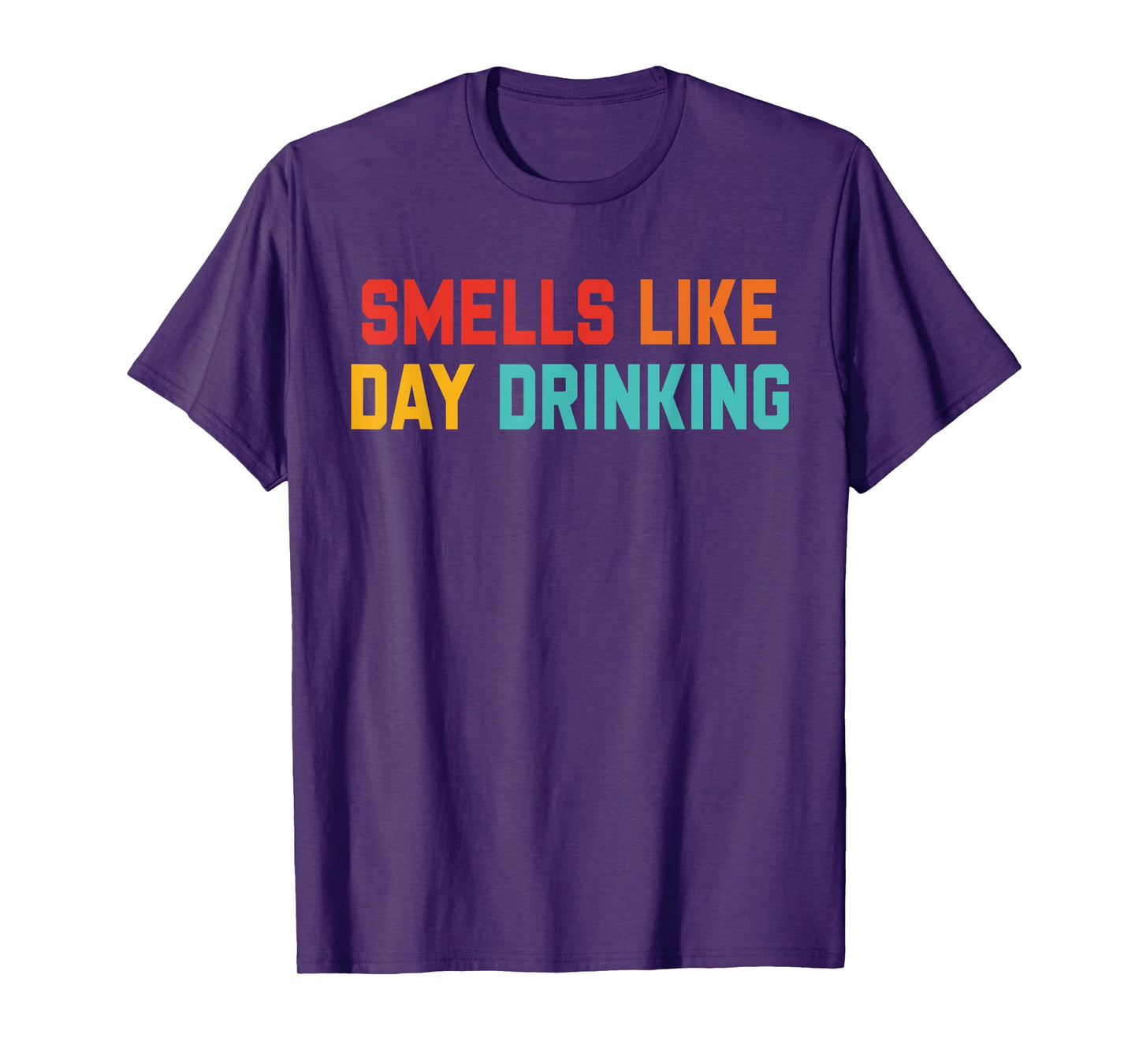 Smells Like Day Drinking Design T-Shirt