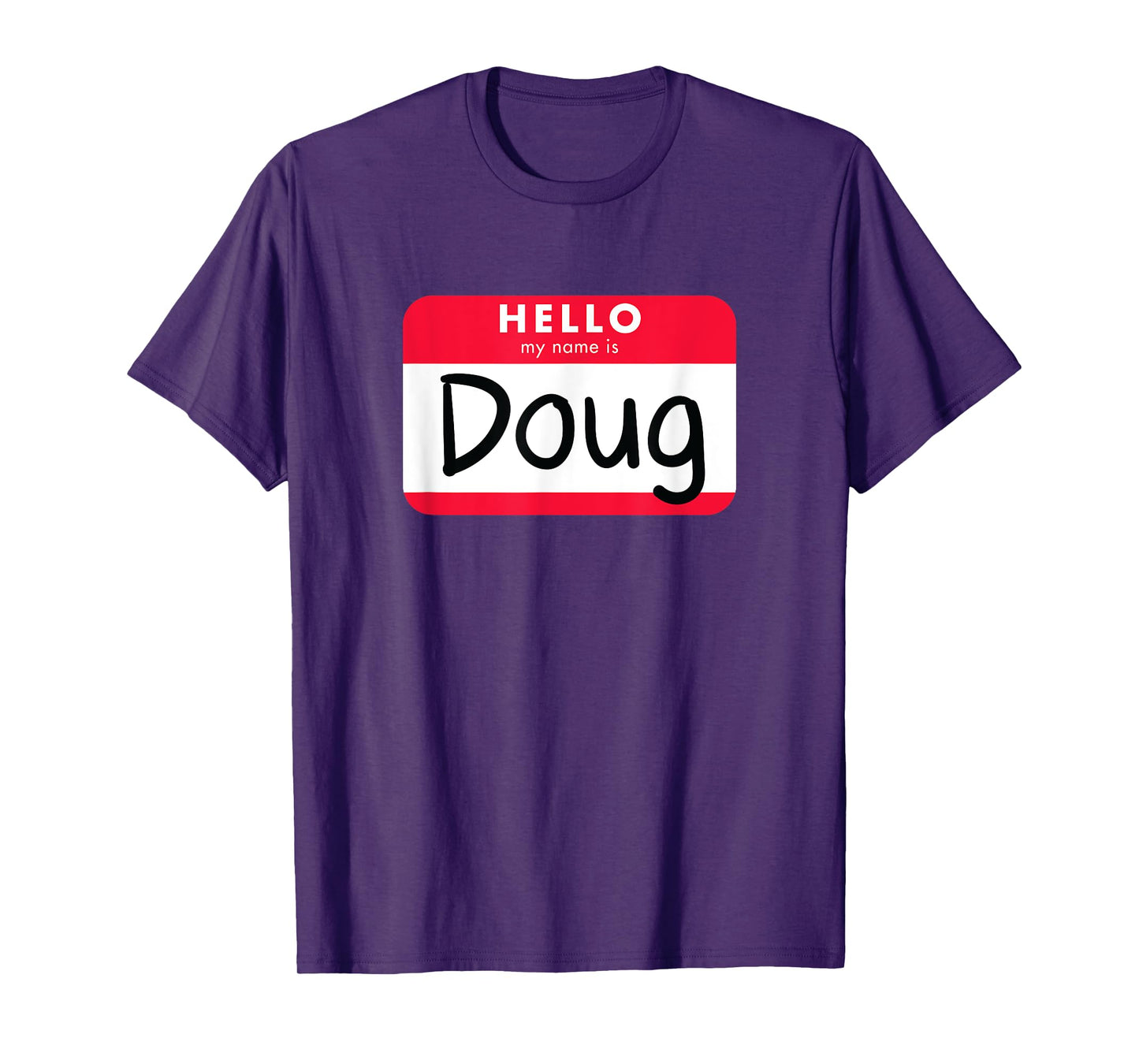 Hello, My Name is Doug - Jumbo Name Tag T-Shirt
