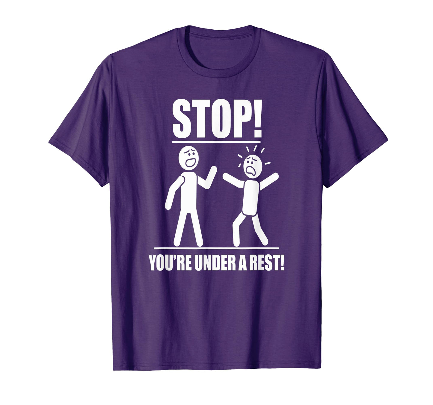 Stop You’re Under a Rest Funny Music Pun T-Shirt