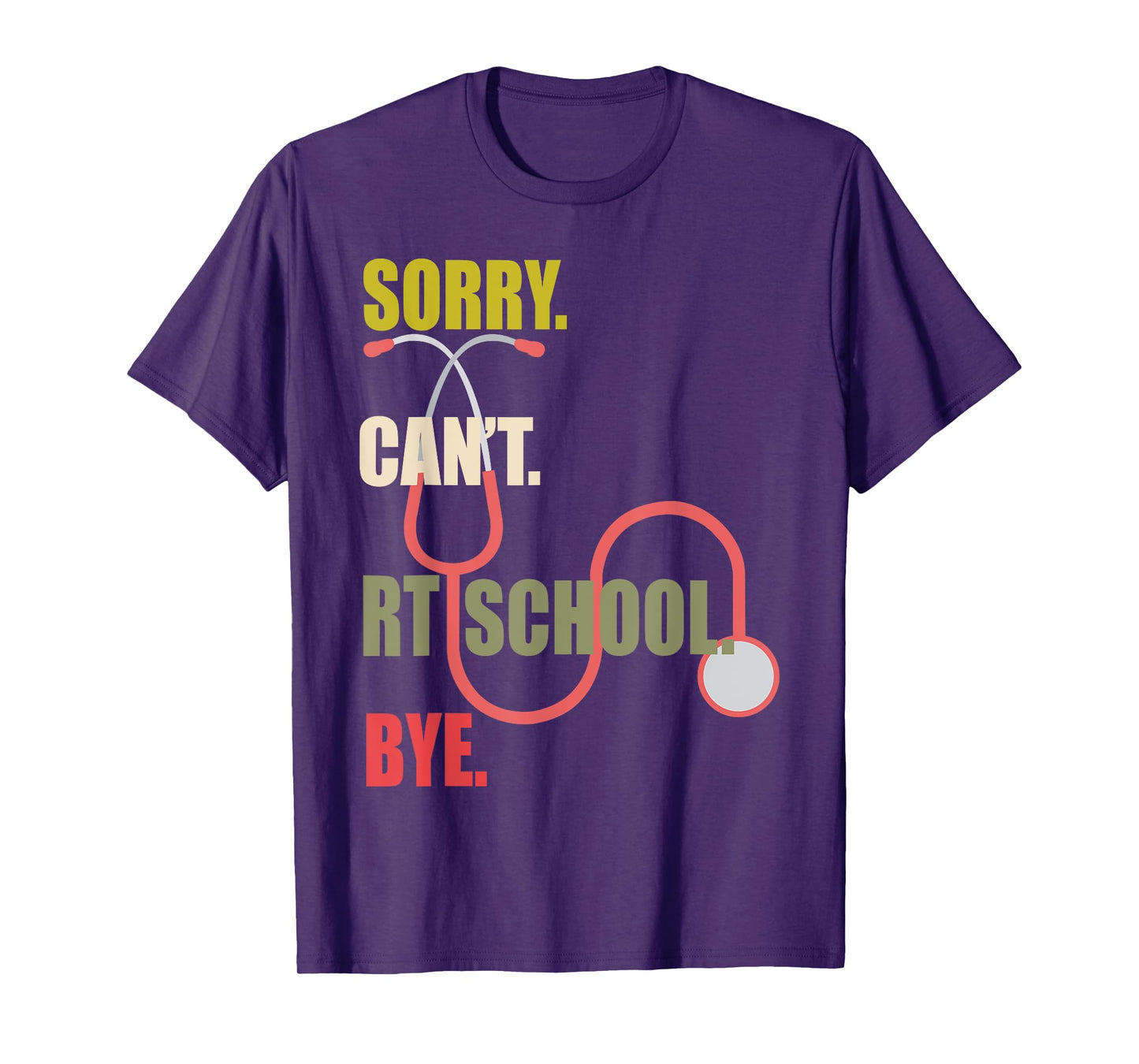 Sorry Can't RT School Bye Respiratory Therapy RT Care Week T-Shirt