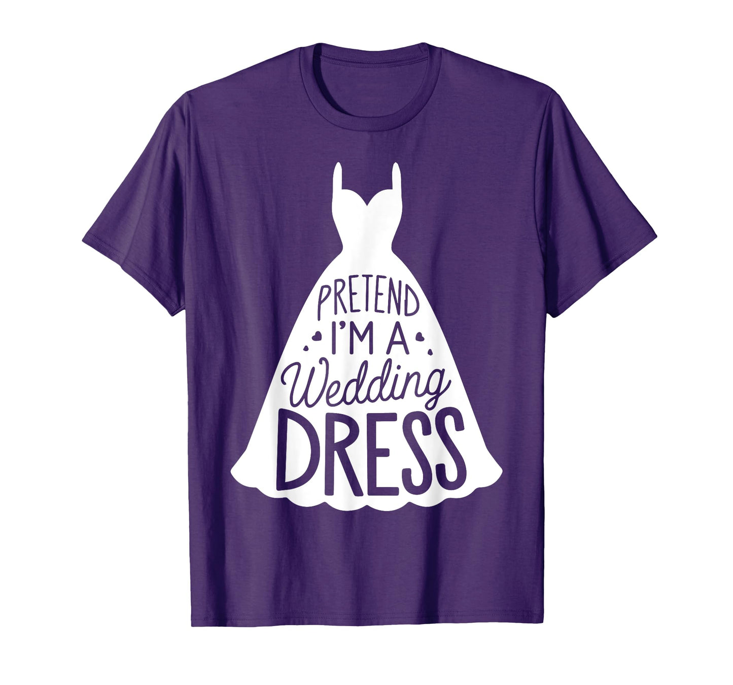 Easy Adult Halloween Costumes Pretend I'm A Wedding Dress T-Shirt