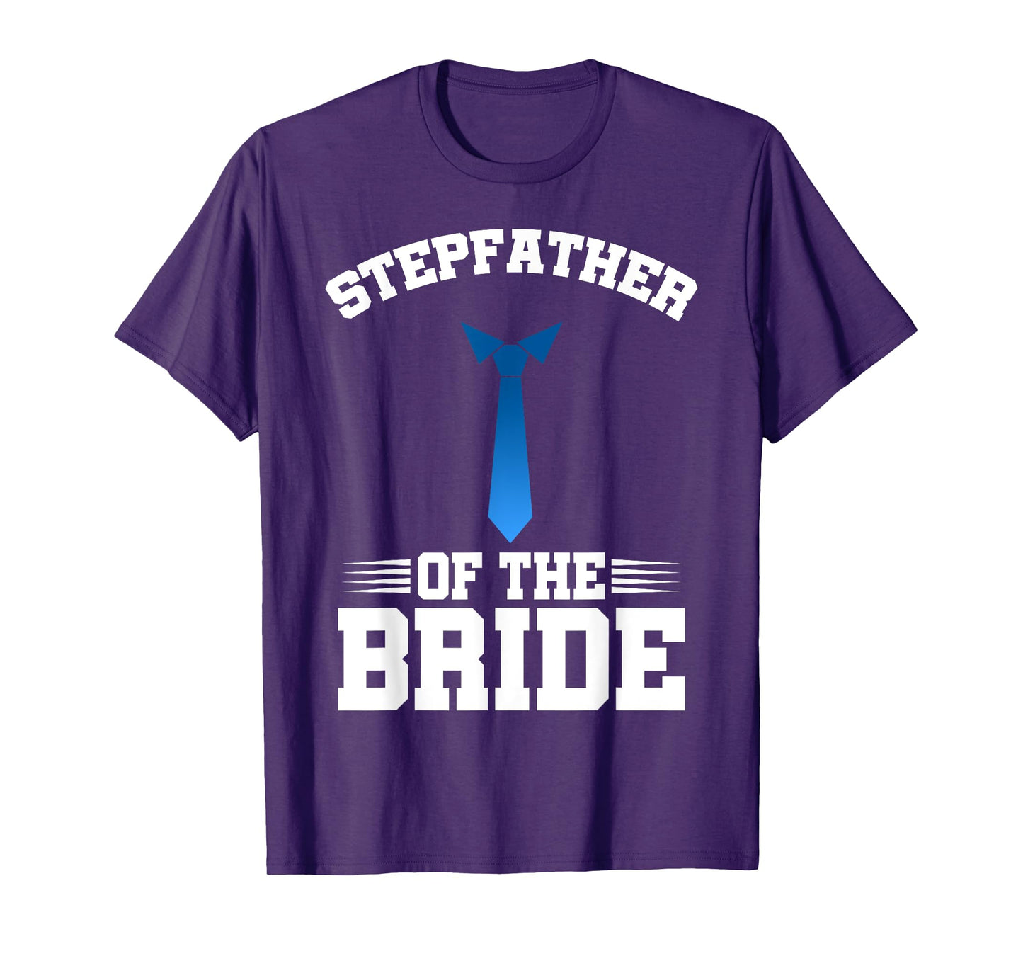 Stepfather Of The Bride Fathers Day Daddy Stepdad Dad Father T-Shirt