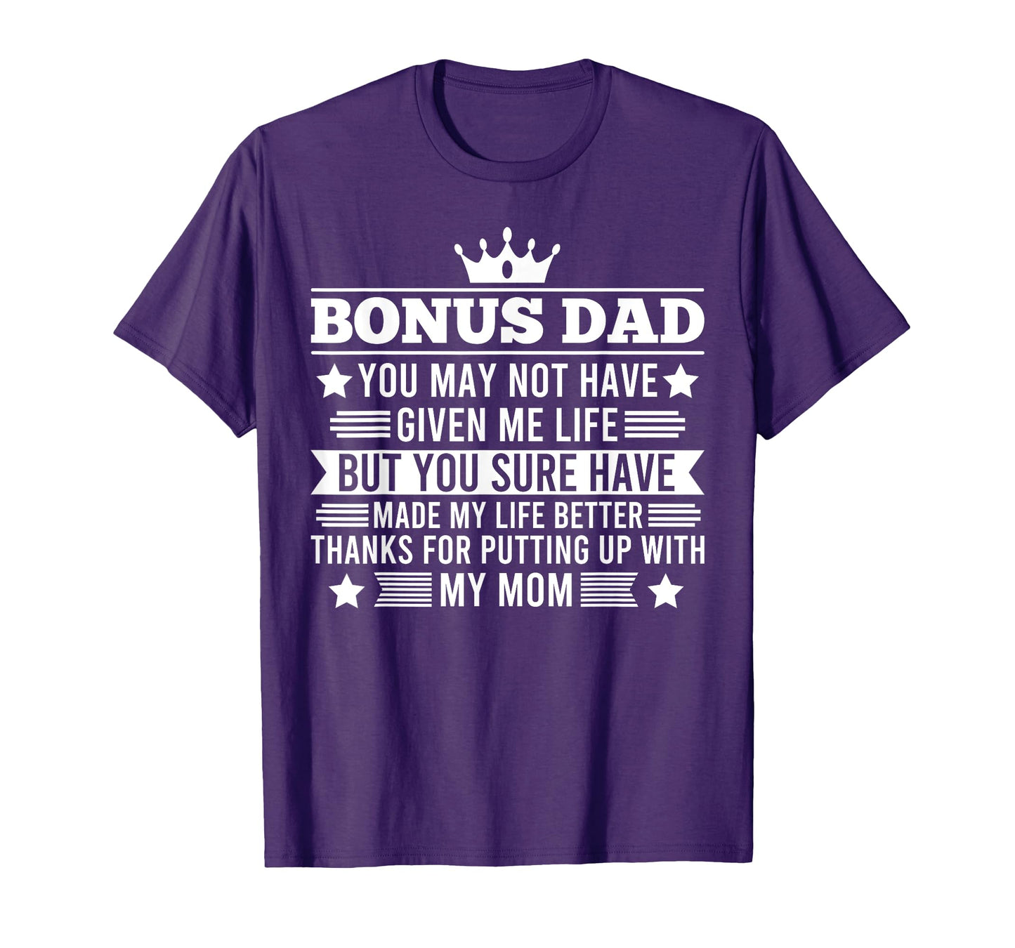 Bonus Dad You have made my life better Stepdad T-Shirt