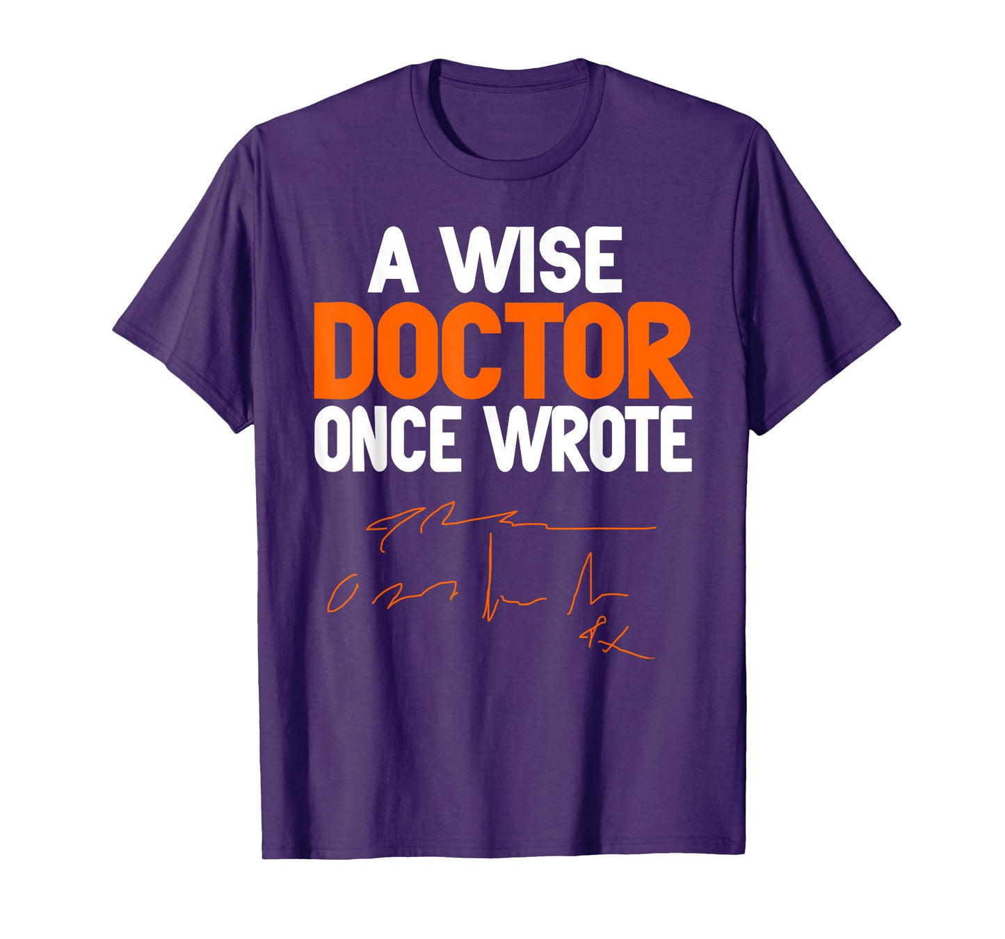 Wise Doctor Once Wrote Something Brilliant T-Shirt