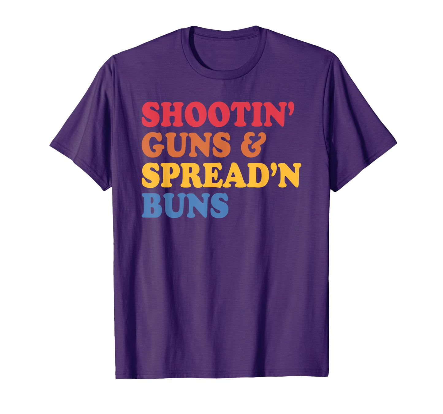 Shootin' Guns & Spread'n Buns T-Shirt