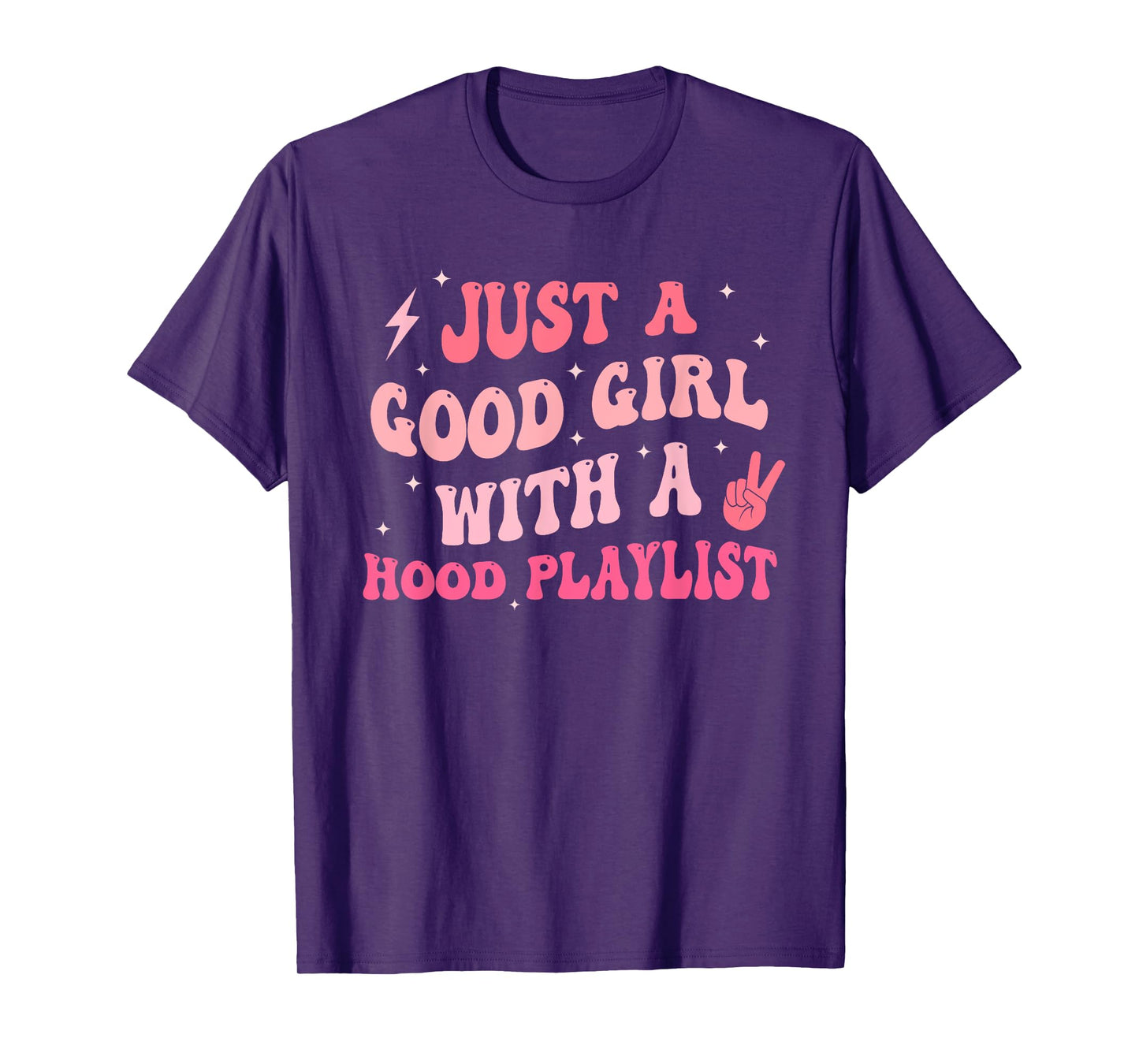 Just A Good Girl With A Hood Playlist Design T-Shirt