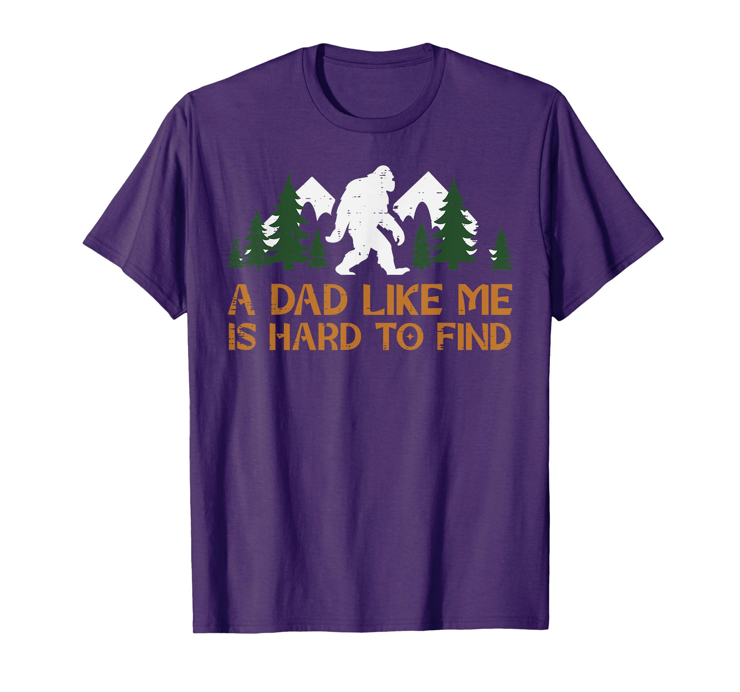 Dad Like Me Hard To Find Bigfoot Fathers Day Sasquatch Papa T-Shirt