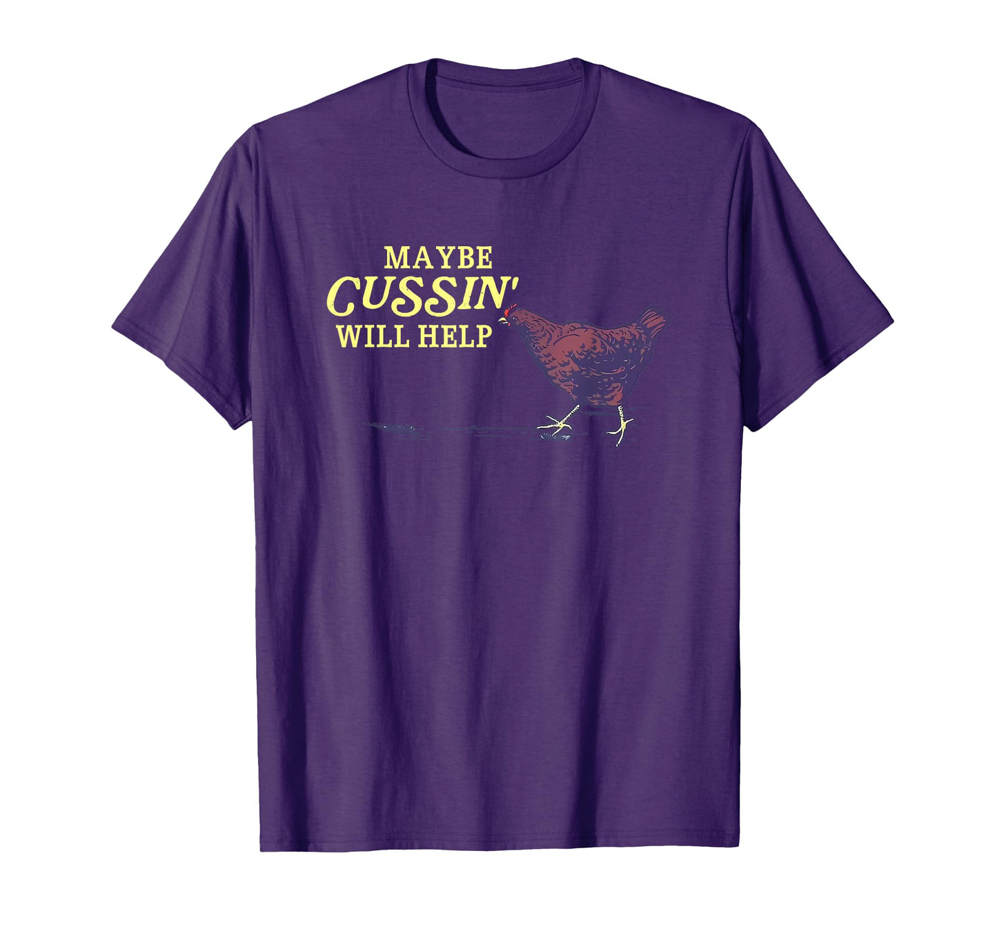 Maybe Cussin' Will Help Funny T-Shirt