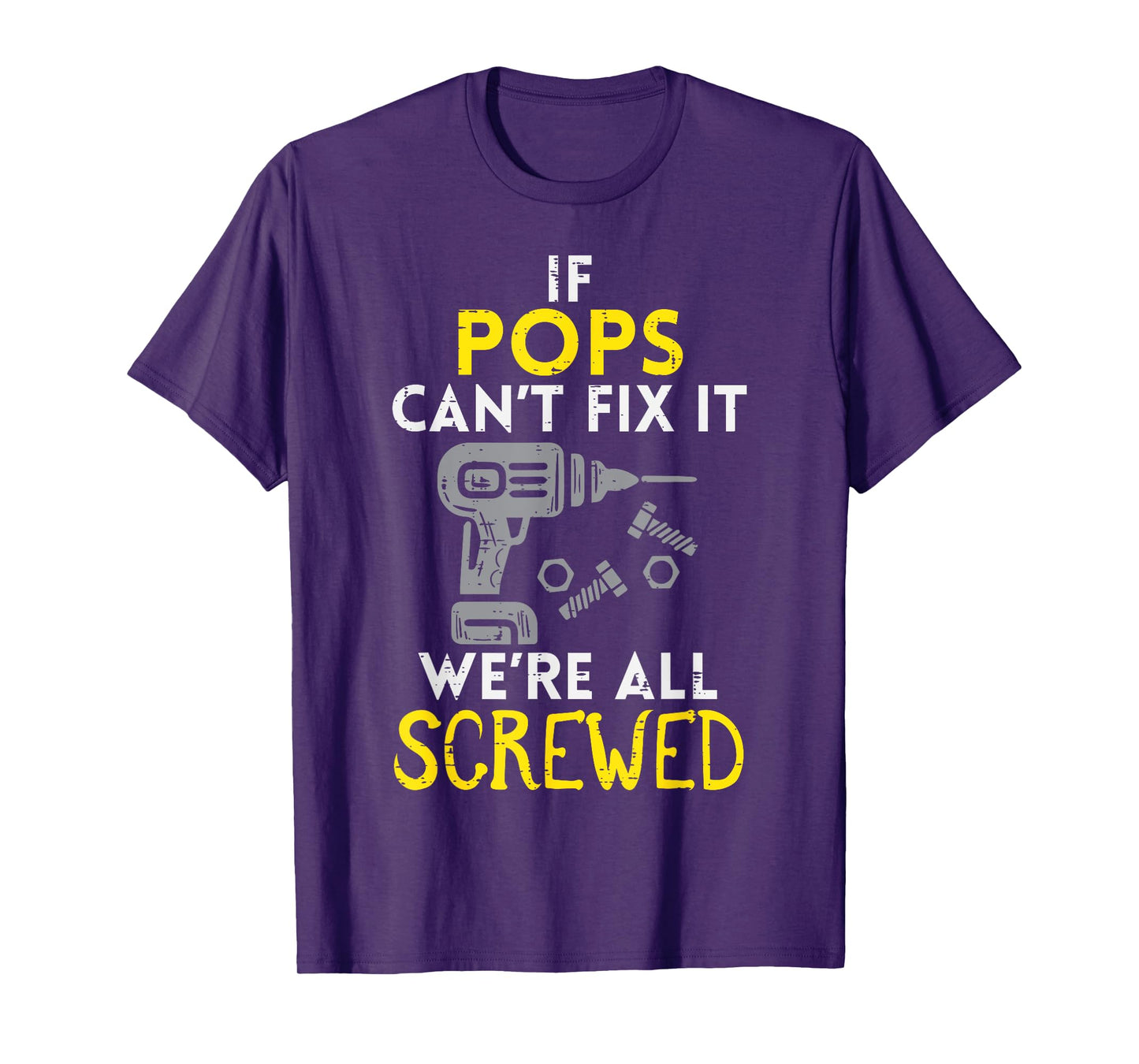 If Pops Cant Fix It Were All Screwed Fathers Day Grandpa T-Shirt