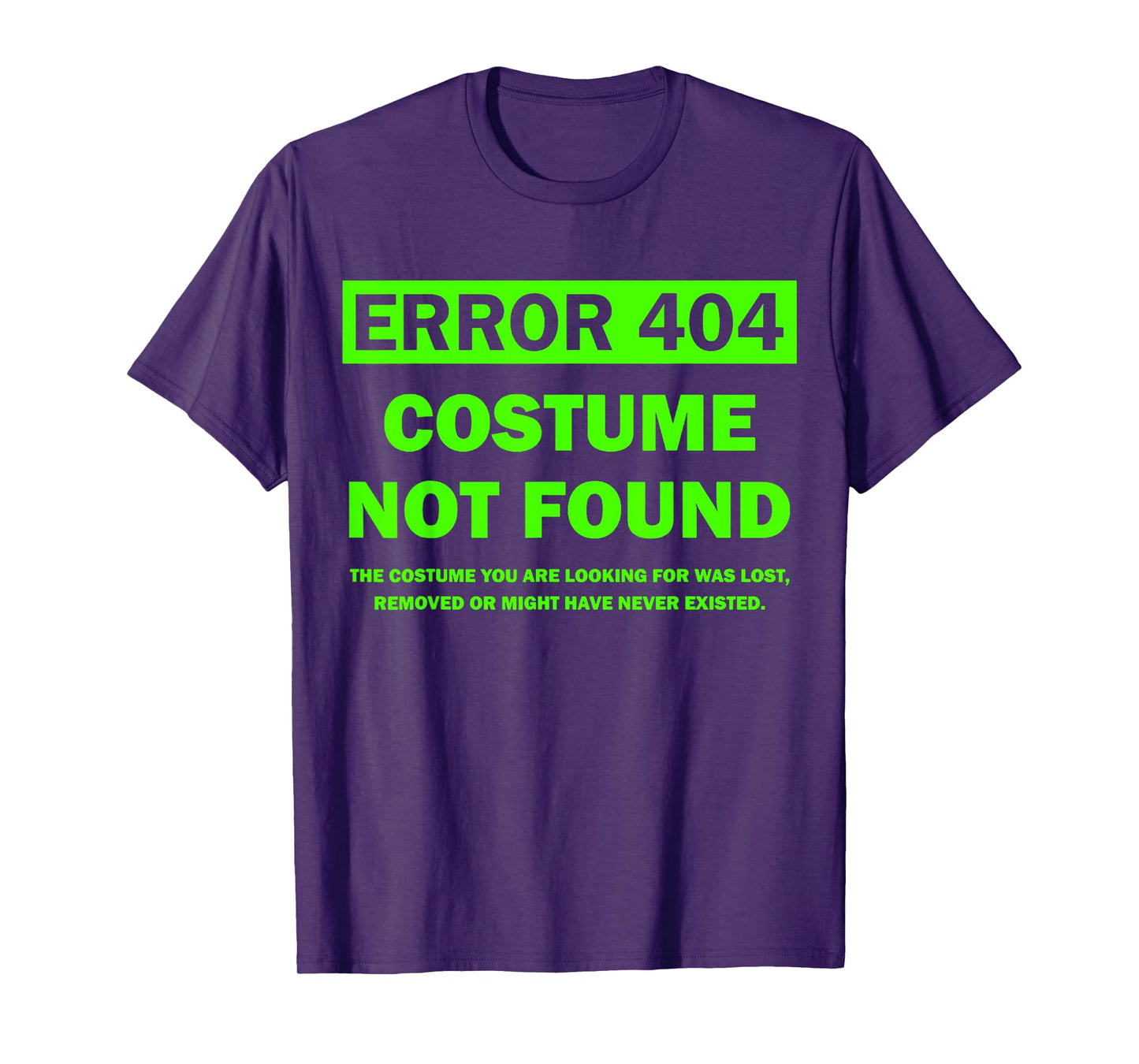 Error 404 Costume Not Found halloween matching T-Shirt