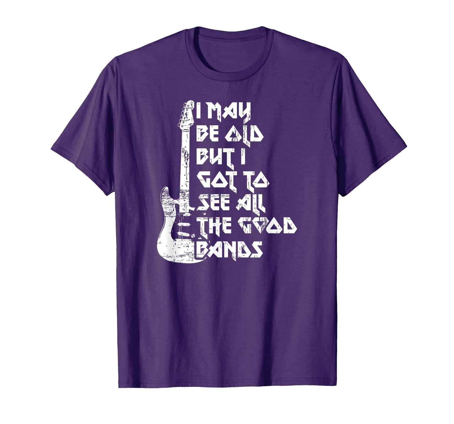 Funny I May Be Old But I Saw All The Good Bands T-Shirt