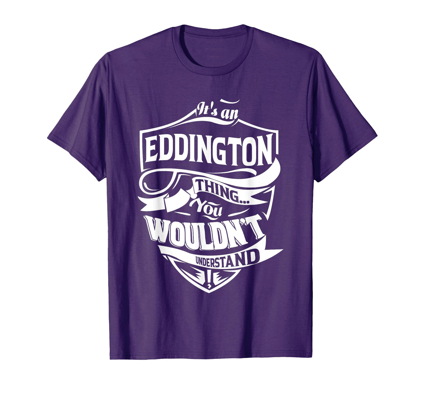 It is an EDDINGTON Thing Gifts T-Shirt