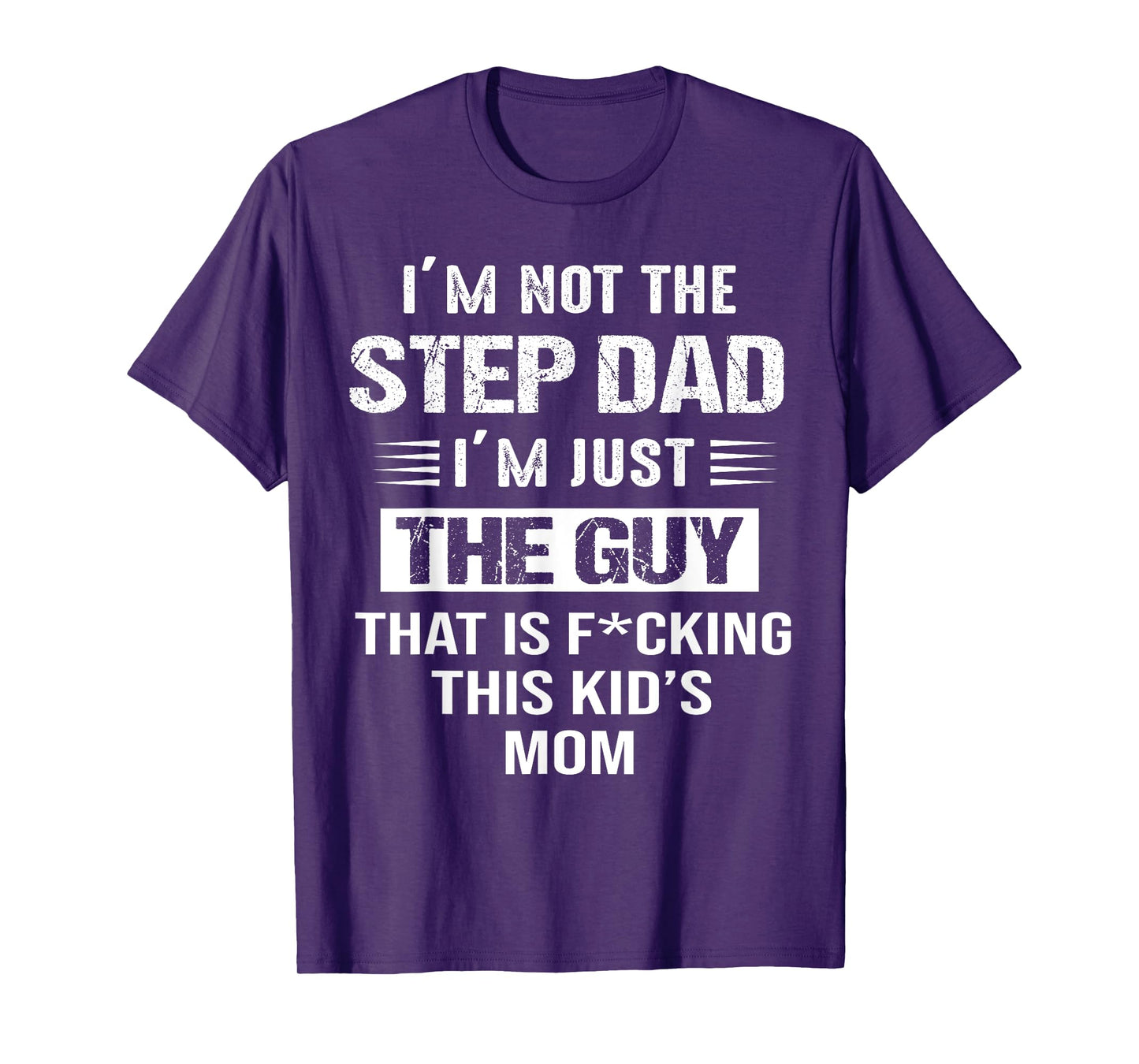 I'm Not The Step-Dad I'm just the guy that Is This Kid's Mom T-Shirt