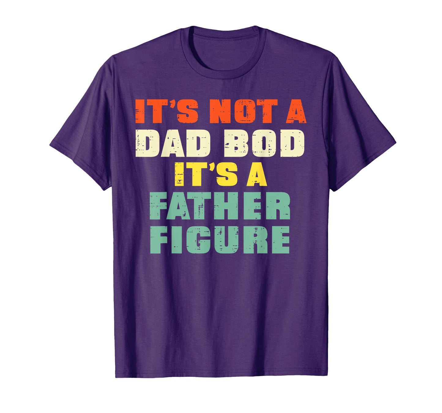 It's Not A Dad Bod Retro Fathers Day Funny Daddy Papa Men T-Shirt