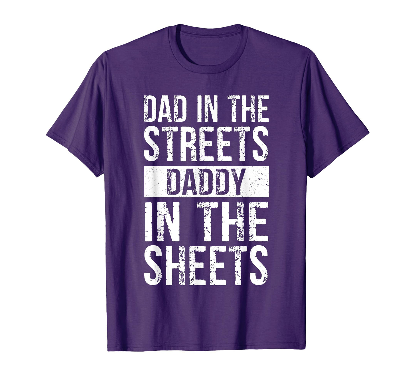 Dad In The Streets Daddy In The Sheets, Presents For Dad T-Shirt