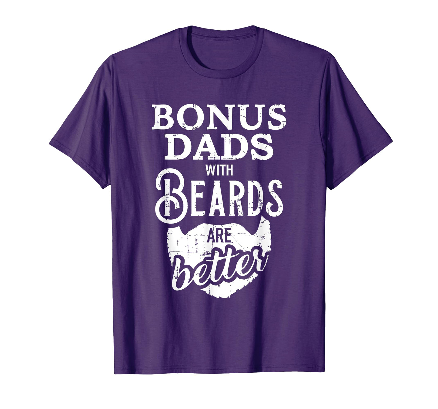 Bonus dads with beards are better T-Shirt