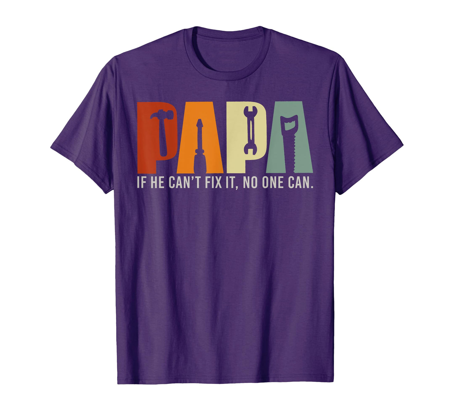 Papa If He Can't Fix It No One Can, Papa Tools Father's Day T-Shirt