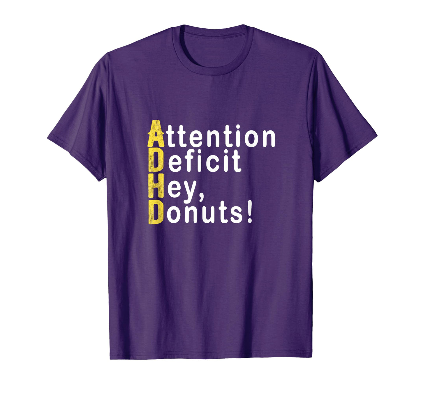 ATTENTION DEFICIT HEY, DONUTS FUNNY MEN WOMEN GIFT T-Shirt