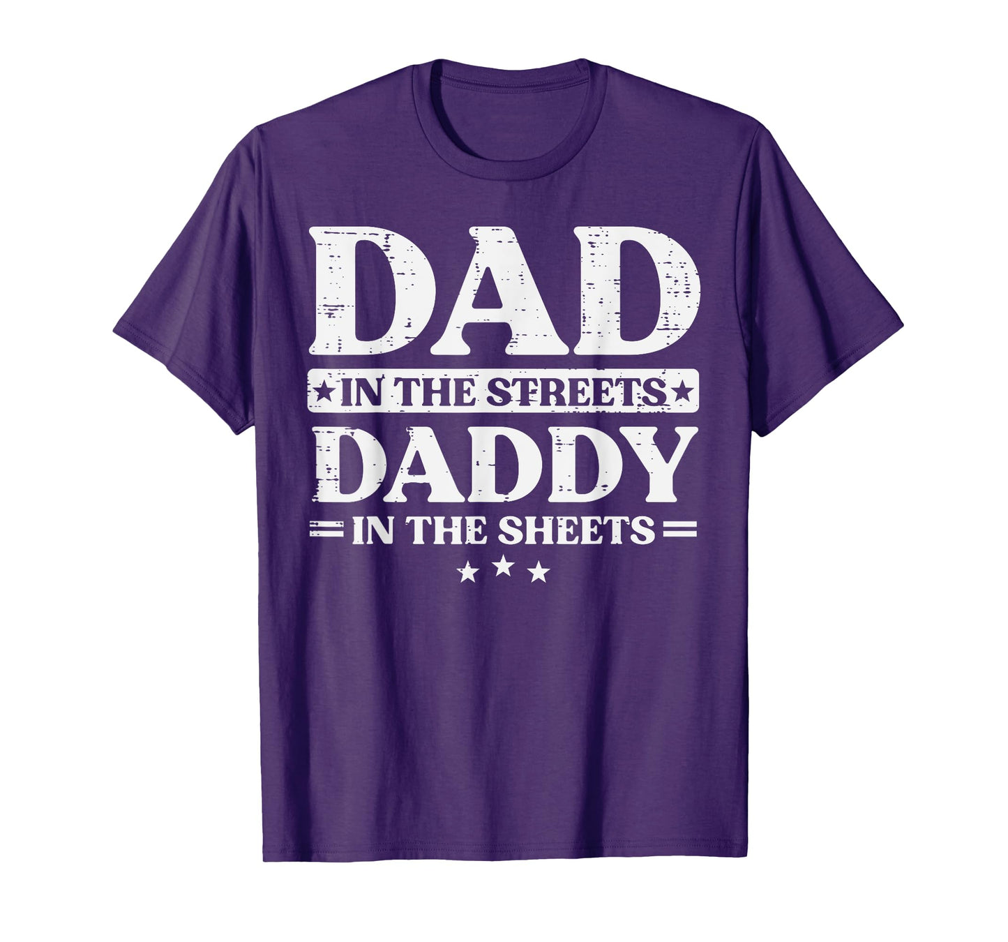 Fathers Day Dad In Streets Daddy Sheets Funny Papa Humor Men T-Shirt