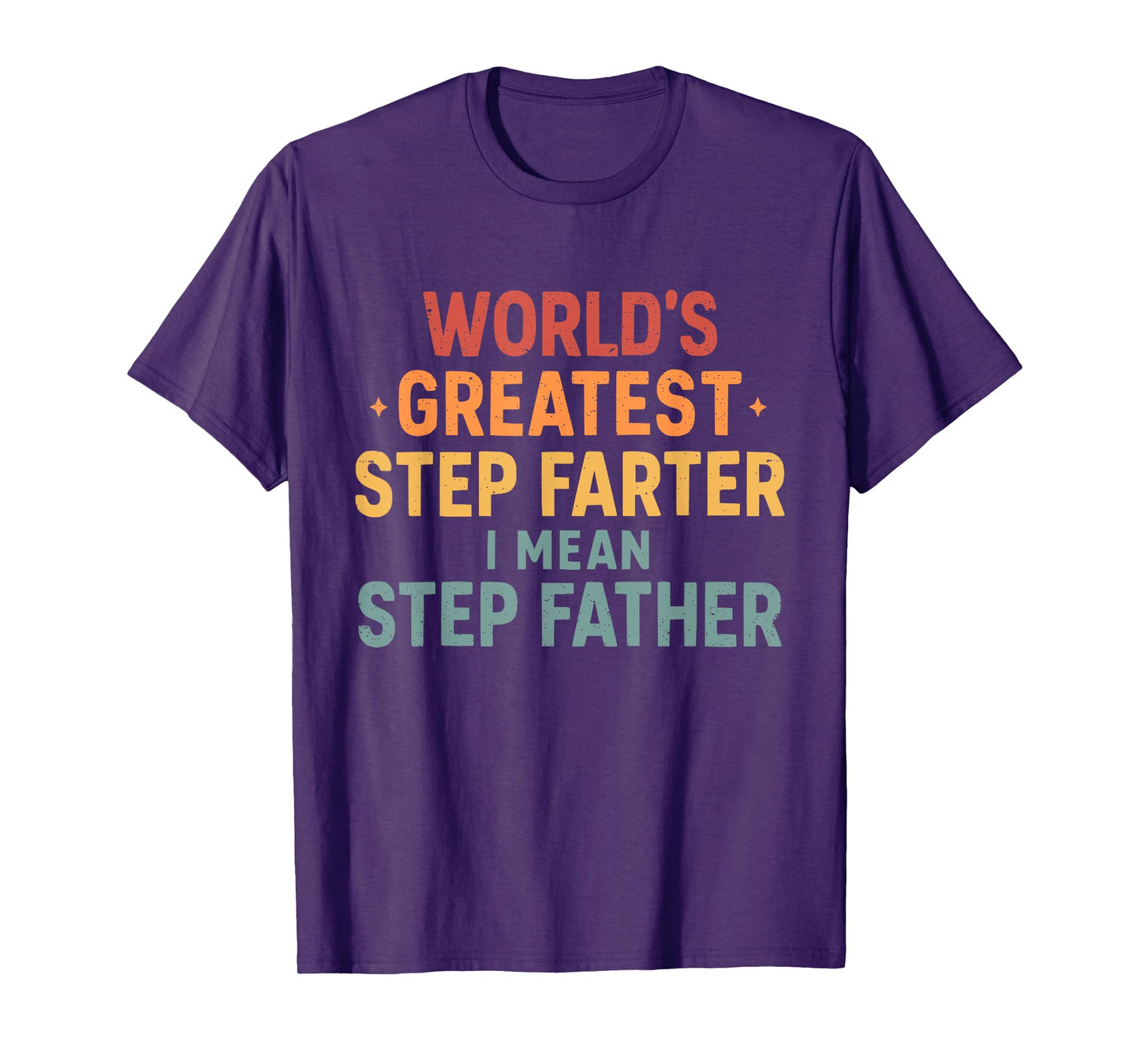 World's Best Step Farter I Mean Step-Father T-Shirt