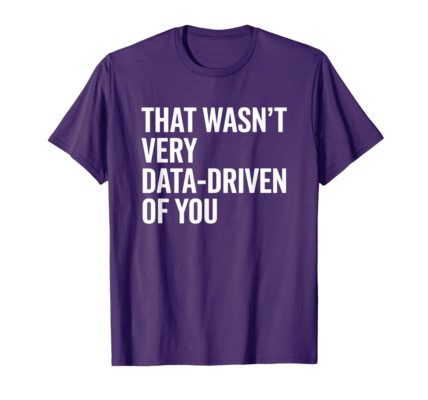 Funny Analytics & Data Science Humor for Analysts T-Shirt
