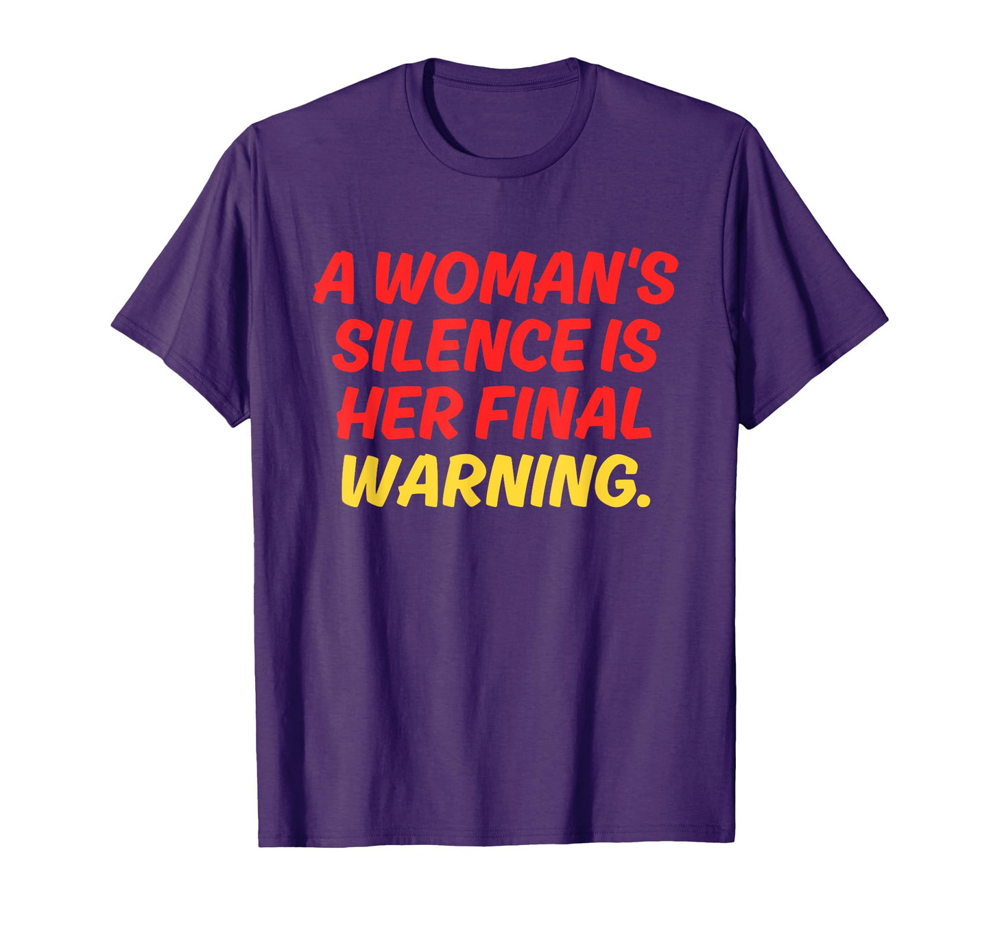 A Woman's Silence Is Her Final Warning Design T-Shirt