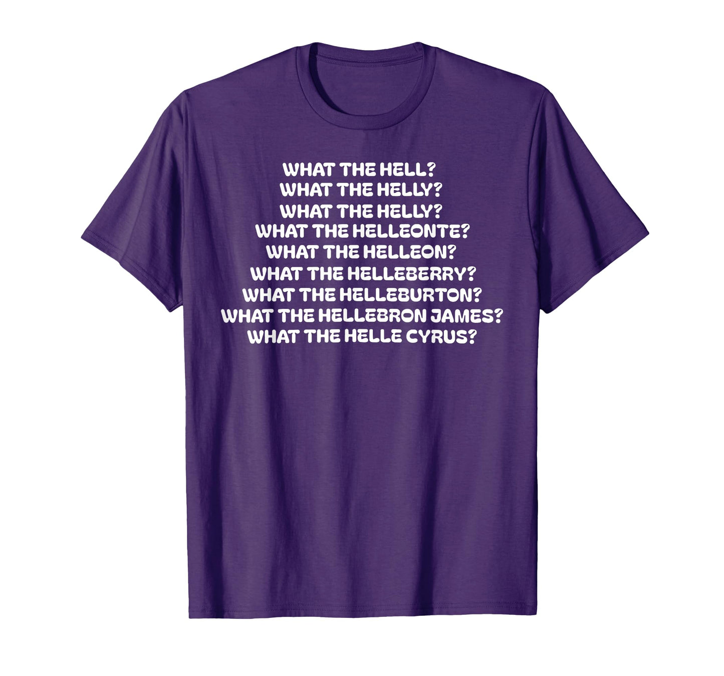 What The Hell What The Helly What The Helly What The Helleon T-Shirt