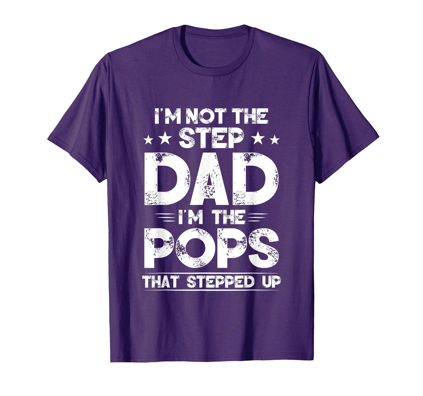 I'm Not The Step dad I'm The Pops That Stepped Up T-Shirt