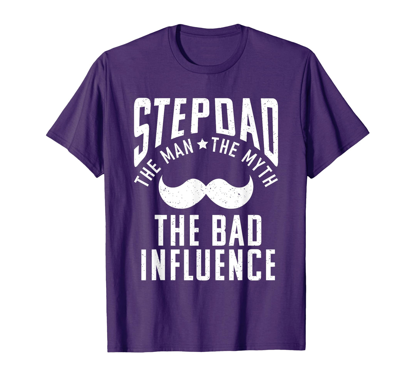 Stepdad the Man the Myth the bad Influence funny Stepfather T-Shirt