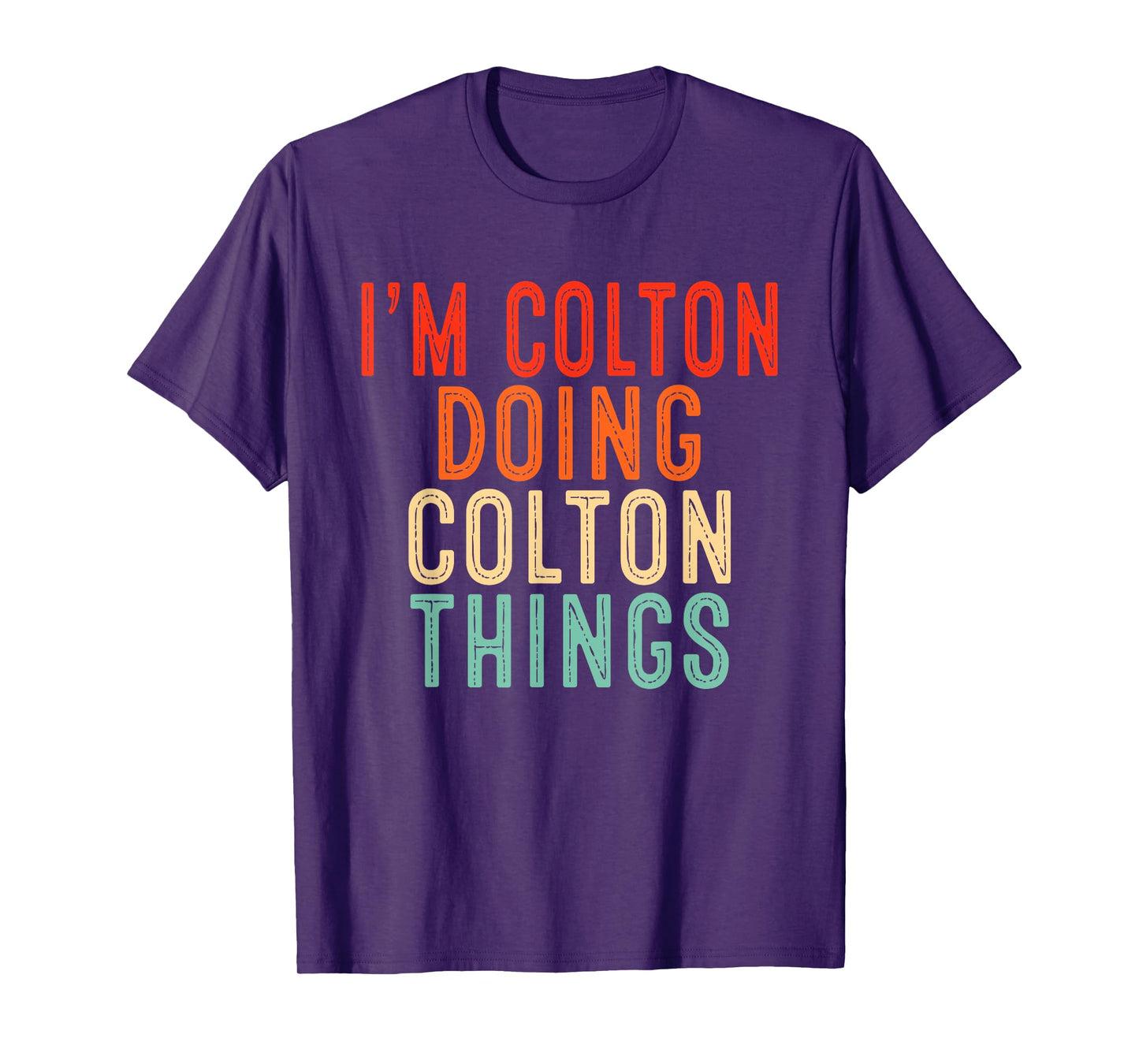 I'm Colton Doing Colton Things Funny Gifts Christmas Idea T-Shirt