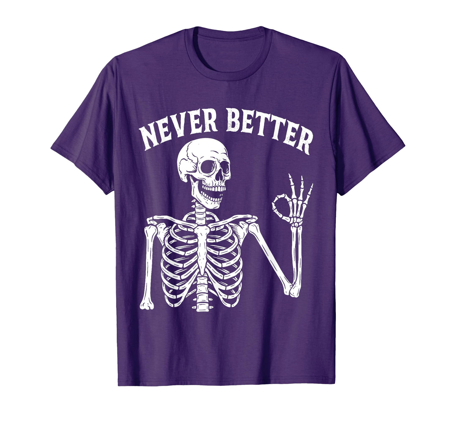 Funny Skull Never Better Skeleton For Women Halloween Season T-Shirt