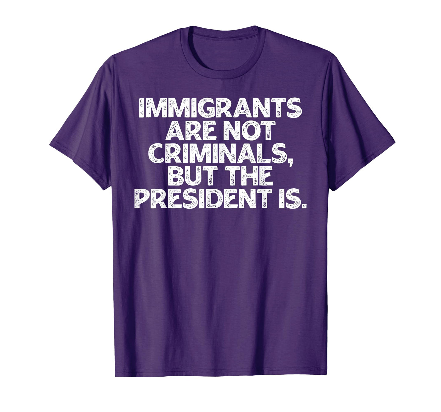 Retro Immigrants Are Not Criminals But The President Is T-Shirt