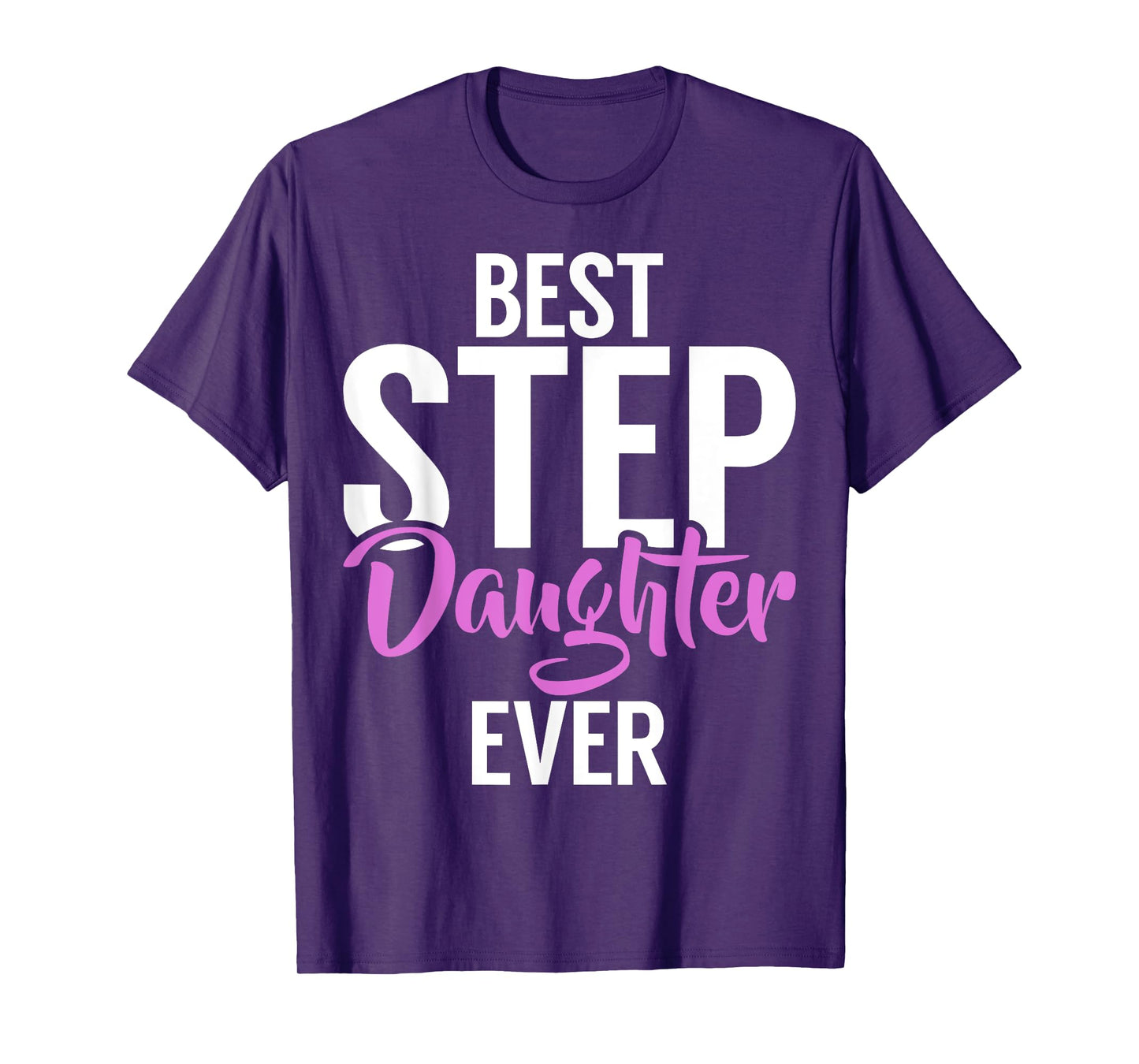 Best Stepdaughter Ever Stepdaughter T-Shirt