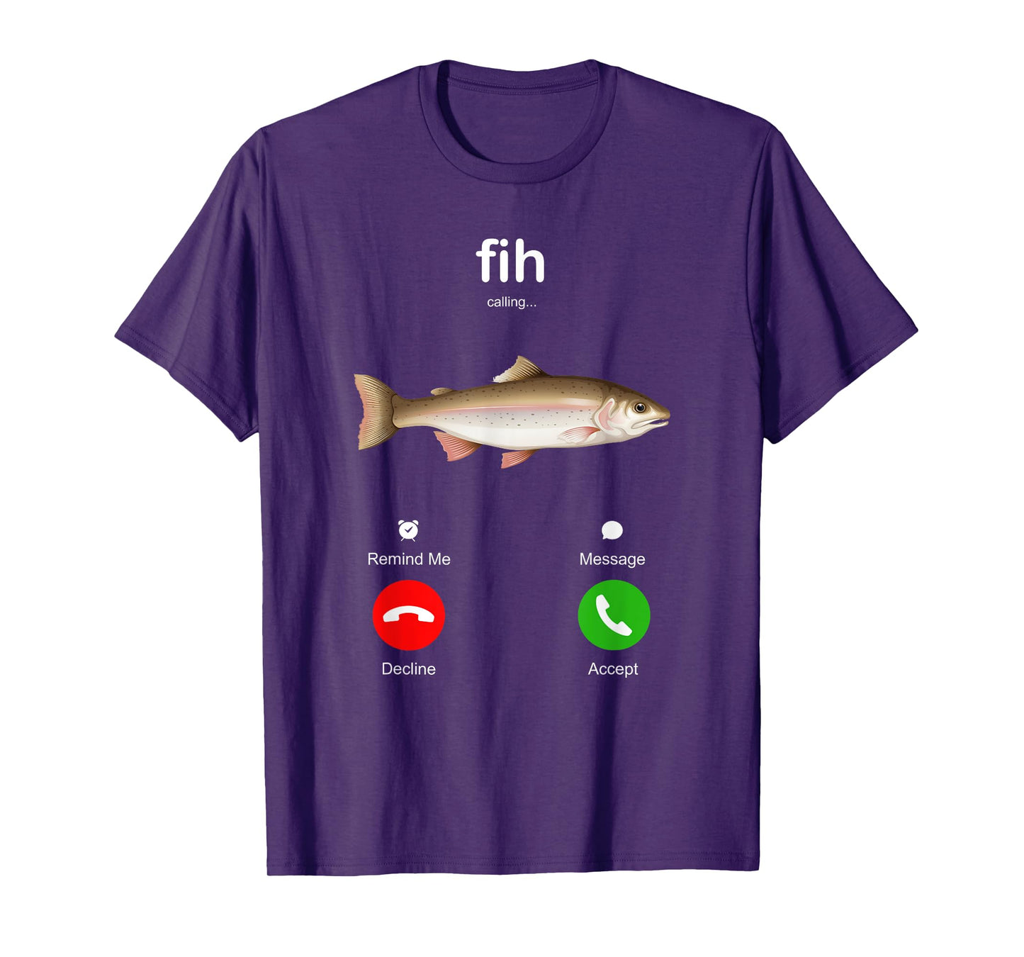 Fih Calling Remind me Message Decline Accept Phone Call Fish T-Shirt
