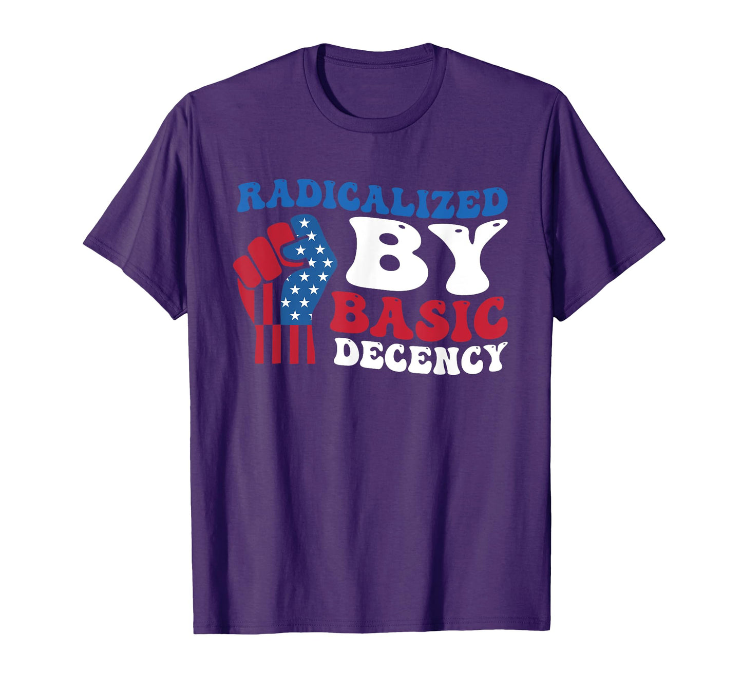 Radicalized By Basic Decency Funny Design T-Shirt