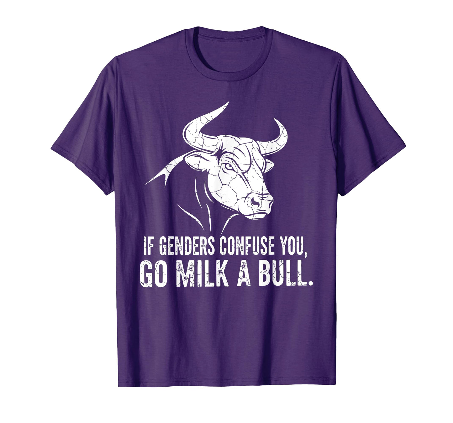 If Genders Confuse You Go Milk A Bull Shirts for Men Women T-Shirt