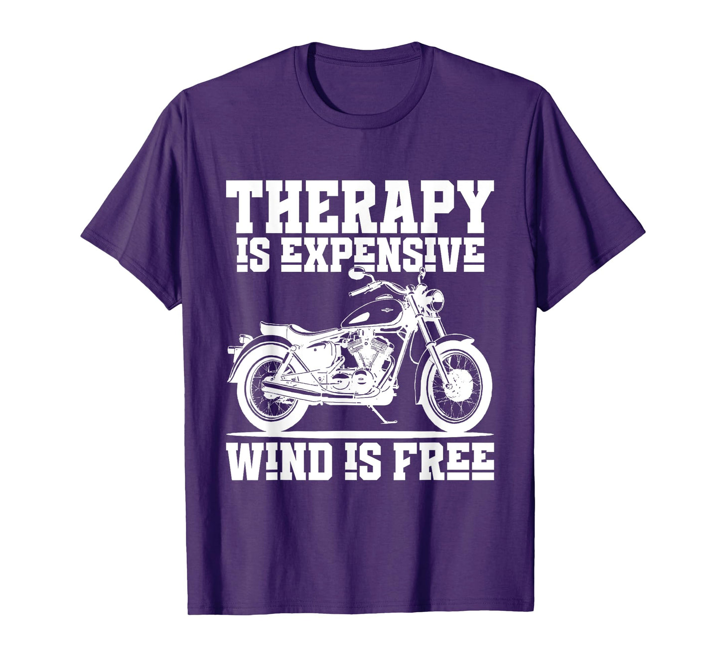 Funny Motorcycle Therapy is Expensive Wind is Free Biker Men T-Shirt