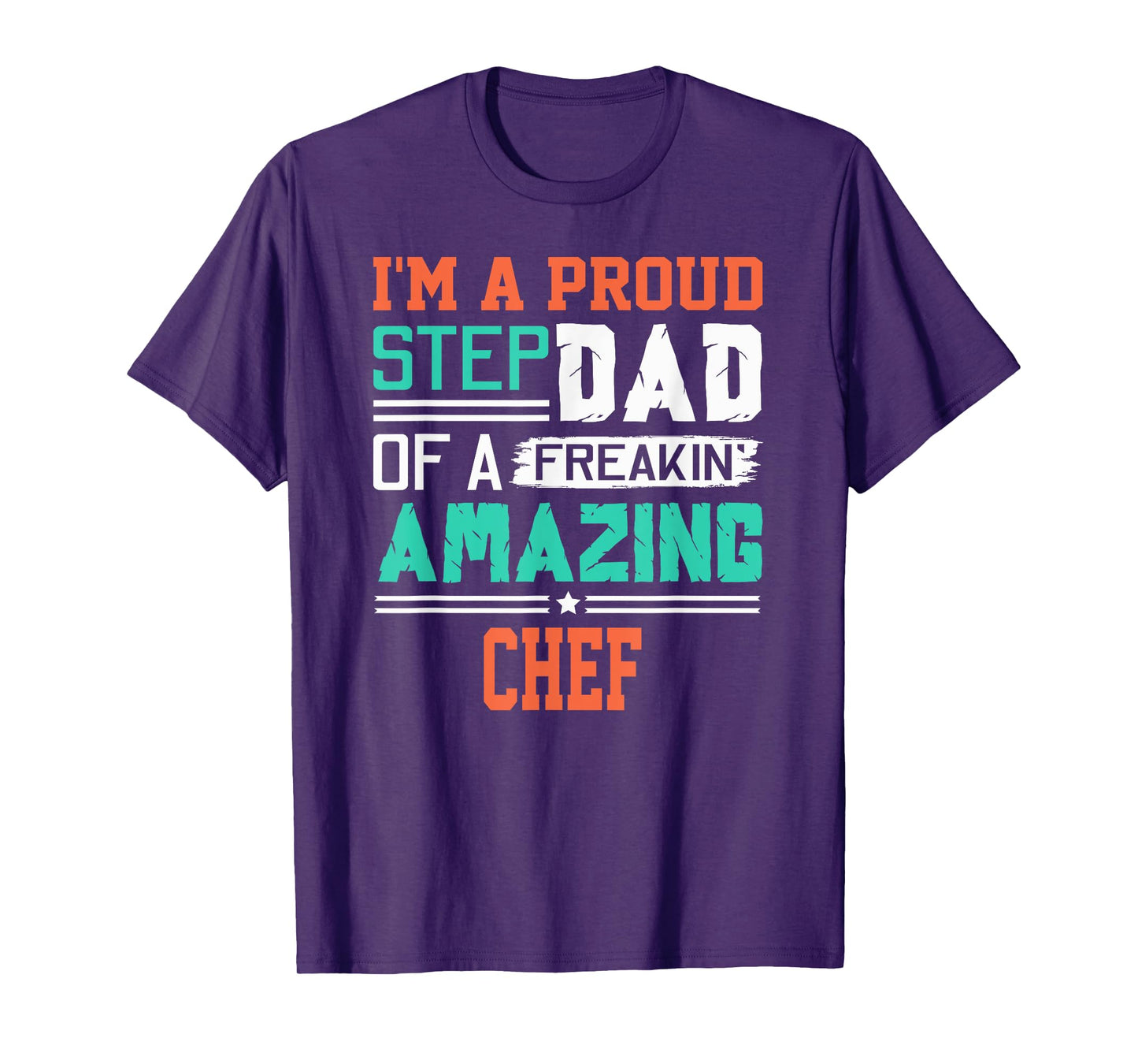Proud Stepdad Of A Freakin Awesome Chef - Stepfather T-Shirt