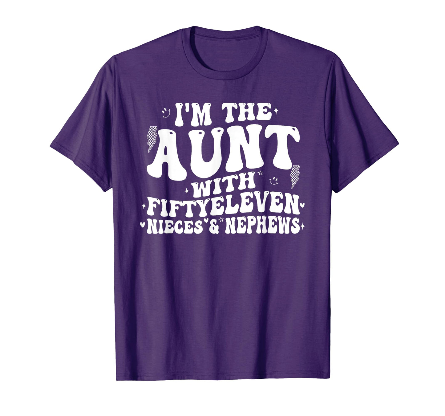 I'm The Aunt With Fiftyeleven Nieces And Nephews T-Shirt